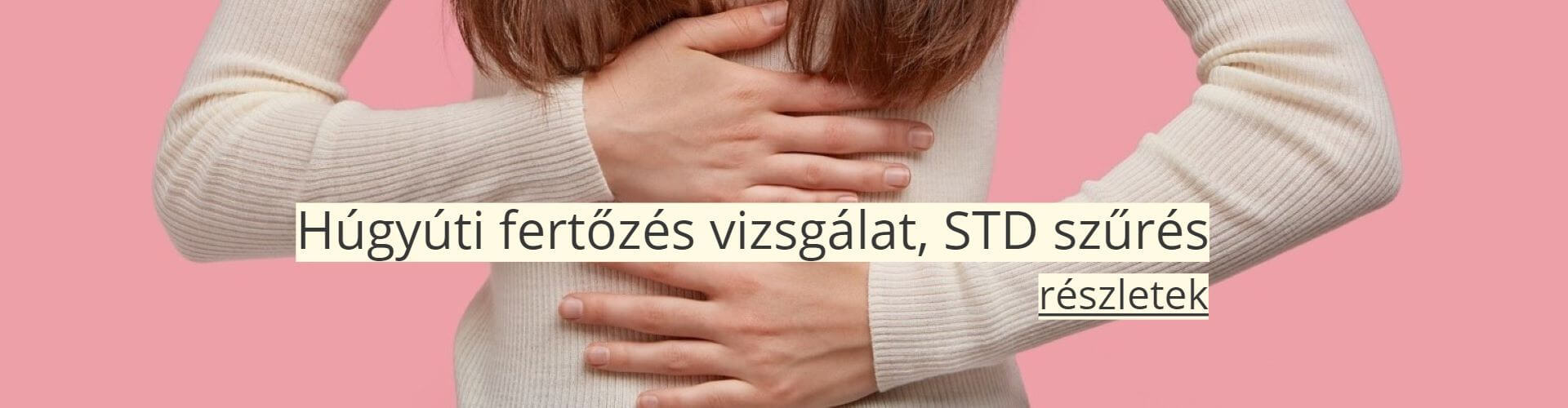 STD szűrés, húgyúti, nőgyógyászati fertőzések laborvizsgálata